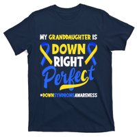 Granddaughter Is Down Right Perfect Down Syndrome Awareness T-Shirt