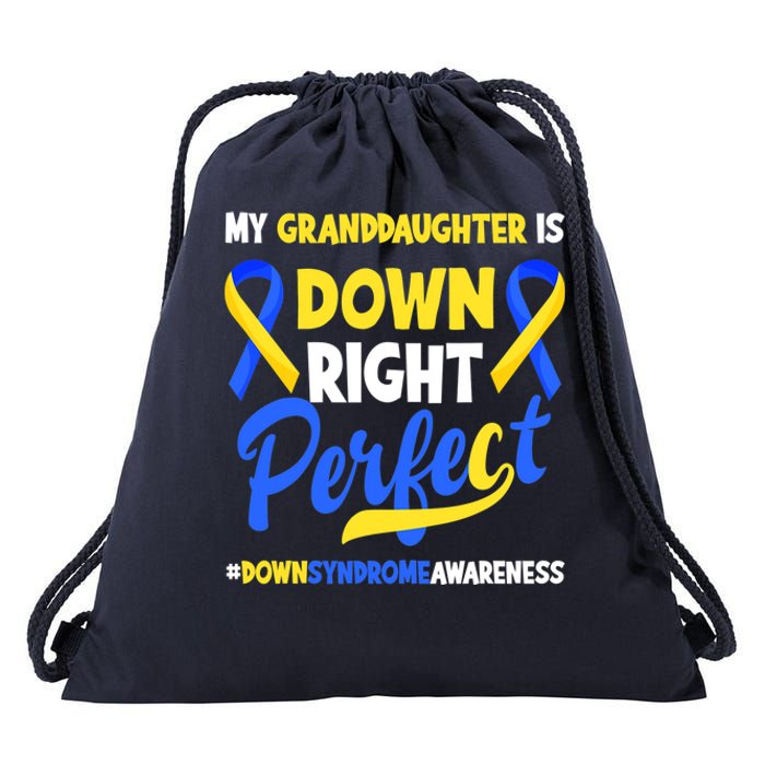 Granddaughter Is Down Right Perfect Down Syndrome Awareness Drawstring Bag