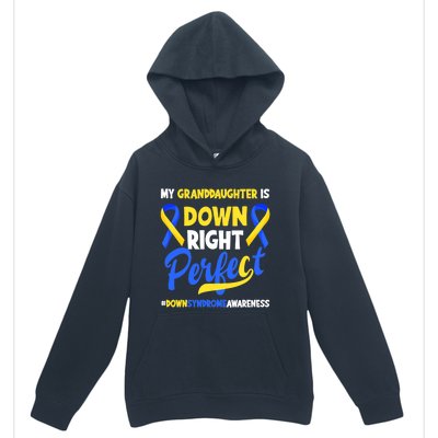 Granddaughter Is Down Right Perfect Down Syndrome Awareness Urban Pullover Hoodie