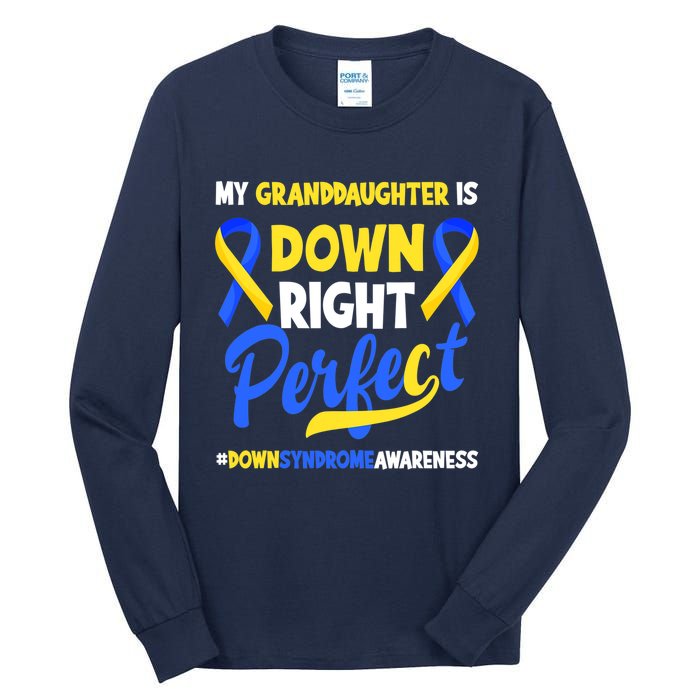 Granddaughter Is Down Right Perfect Down Syndrome Awareness Tall Long Sleeve T-Shirt