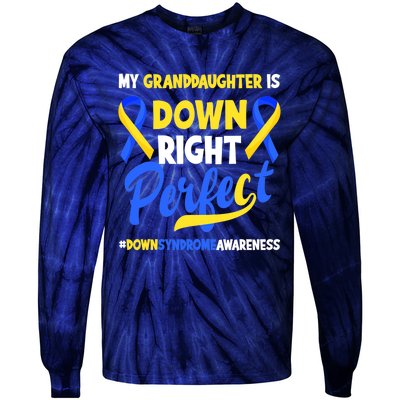 Granddaughter Is Down Right Perfect Down Syndrome Awareness Tie-Dye Long Sleeve Shirt