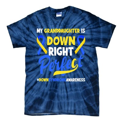 Granddaughter Is Down Right Perfect Down Syndrome Awareness Tie-Dye T-Shirt