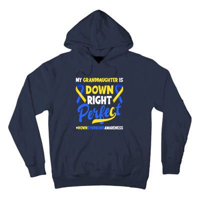 Granddaughter Is Down Right Perfect Down Syndrome Awareness Tall Hoodie