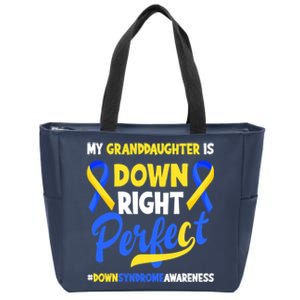 Granddaughter Is Down Right Perfect Down Syndrome Awareness Zip Tote Bag