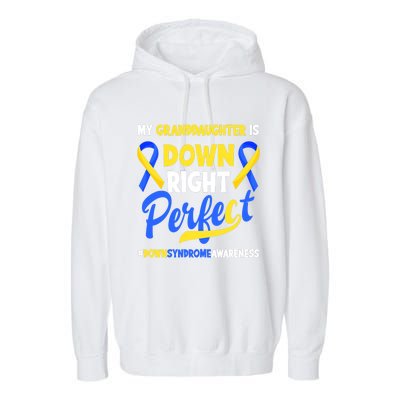 Granddaughter Is Down Right Perfect Down Syndrome Awareness Garment-Dyed Fleece Hoodie