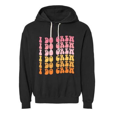 Groovy I Do Crew Bride Squad Wedding Bachelorette Party Garment-Dyed Fleece Hoodie