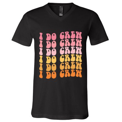 Groovy I Do Crew Bride Squad Wedding Bachelorette Party V-Neck T-Shirt