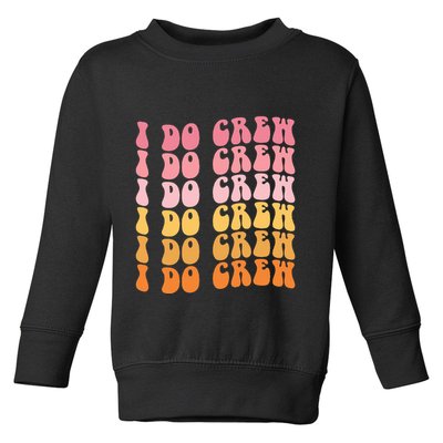 Groovy I Do Crew Bride Squad Wedding Bachelorette Party Toddler Sweatshirt