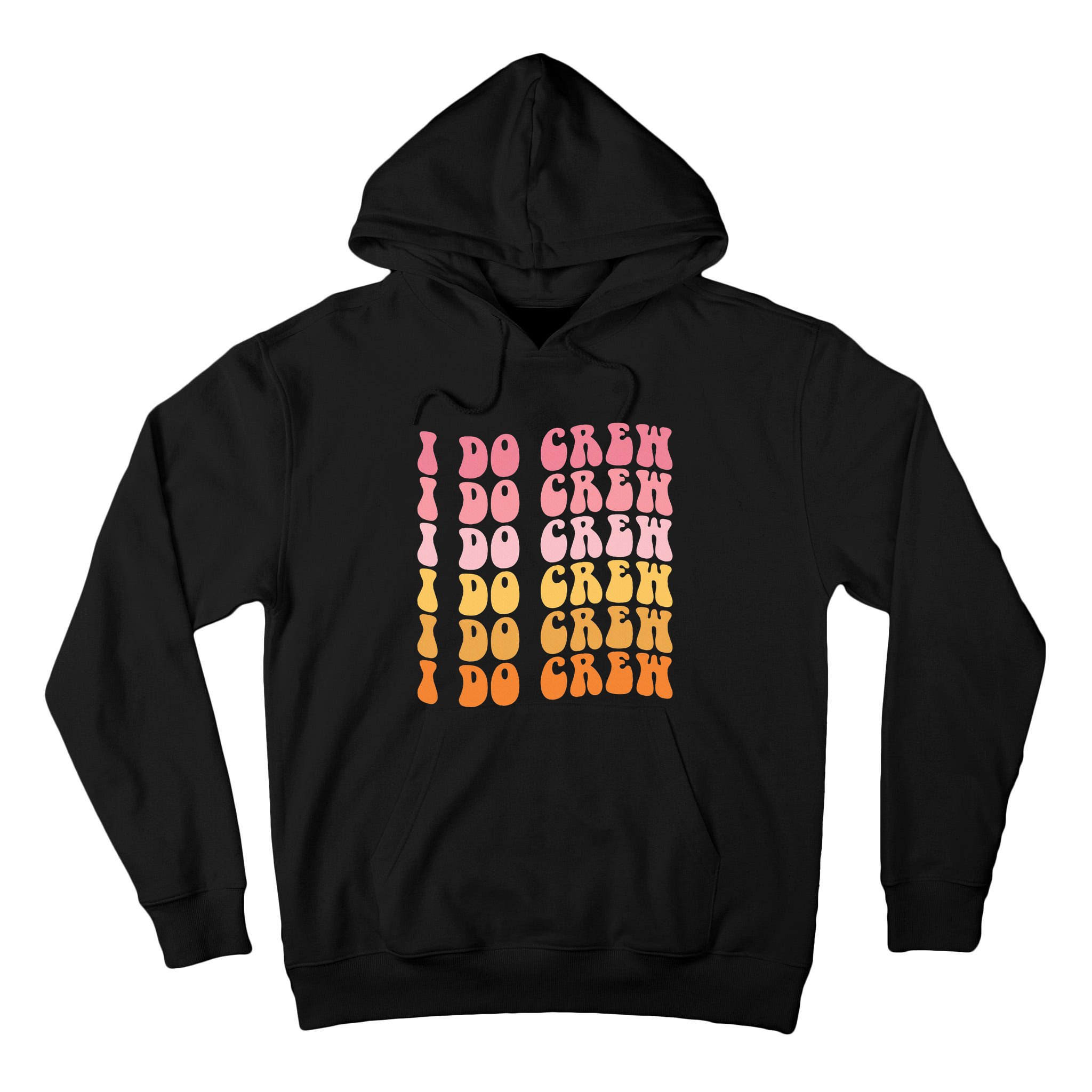 Groovy I Do Crew Bride Squad Wedding Bachelorette Party Tall Hoodie