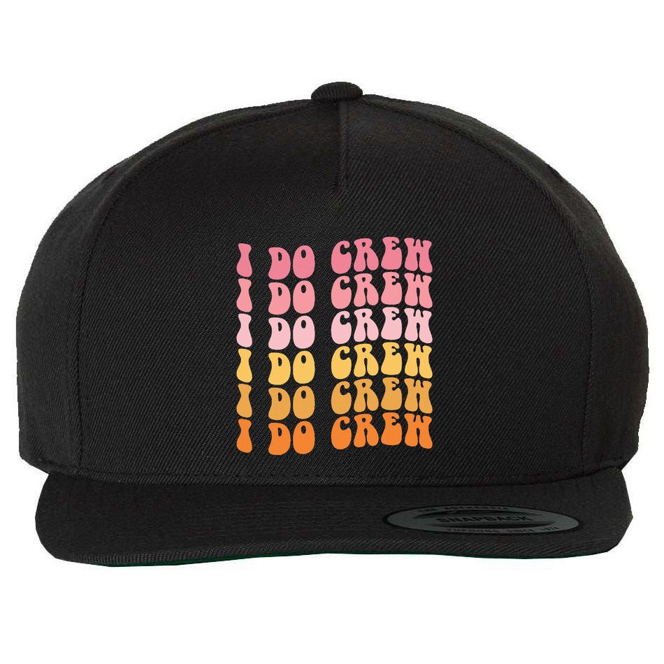 Groovy I Do Crew Bride Squad Wedding Bachelorette Party Wool Snapback Cap