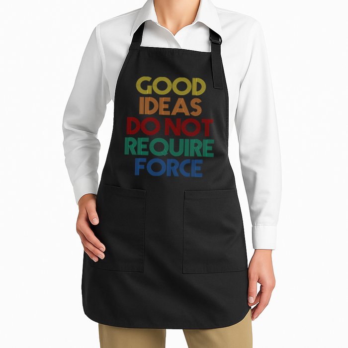 Good Ideas Do Not Require Force Libertarian Apron