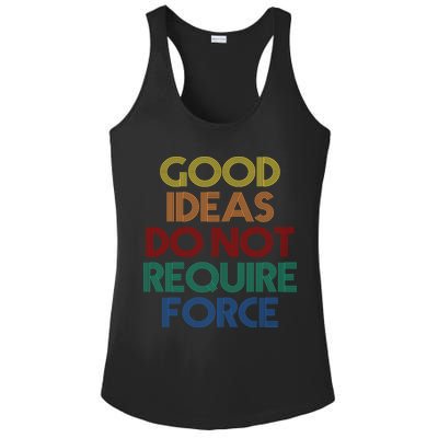 Good Ideas Do Not Require Force Libertarian Ladies PosiCharge Competitor Racerback Tank