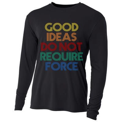 Good Ideas Do Not Require Force Libertarian Cooling Performance Long Sleeve Crew