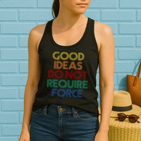 Good Ideas Do Not Require Force Libertarian Womens Tank Top