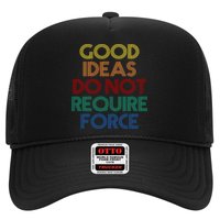 Good Ideas Do Not Require Force Libertarian Trucker Hat