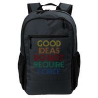 Good Ideas Do Not Require Force Libertarian Daily Commute Backpack