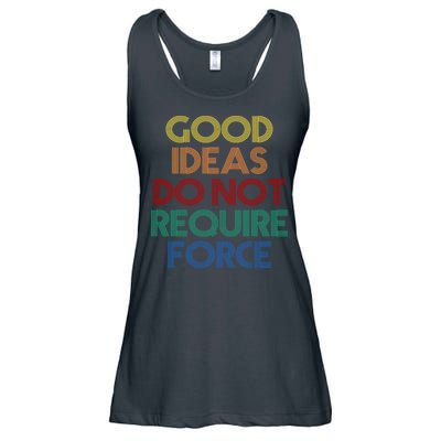 Good Ideas Do Not Require Force Libertarian Ladies Essential Flowy Tank