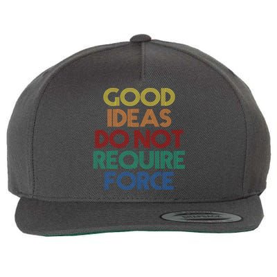 Good Ideas Do Not Require Force Libertarian Wool Snapback Cap