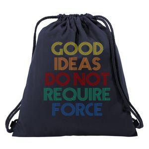 Good Ideas Do Not Require Force Libertarian Drawstring Bag