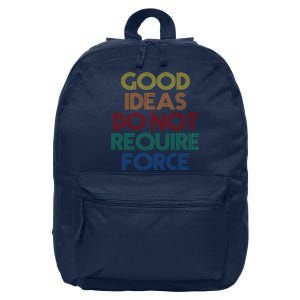 Good Ideas Do Not Require Force Libertarian 16 in Basic Backpack