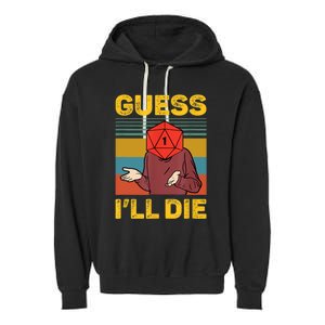 Guess I'll Die DnD Tabletop D20 Dice Head Funny Nerdy Gamer Garment-Dyed Fleece Hoodie