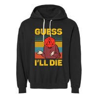 Guess I'll Die DnD Tabletop D20 Dice Head Funny Nerdy Gamer Garment-Dyed Fleece Hoodie