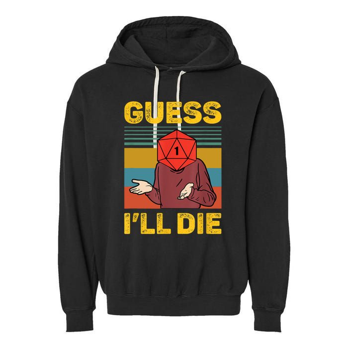 Guess I'll Die DnD Tabletop D20 Dice Head Funny Nerdy Gamer Garment-Dyed Fleece Hoodie