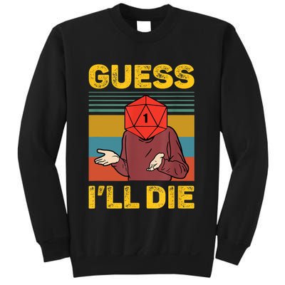 Guess I'll Die DnD Tabletop D20 Dice Head Funny Nerdy Gamer Sweatshirt