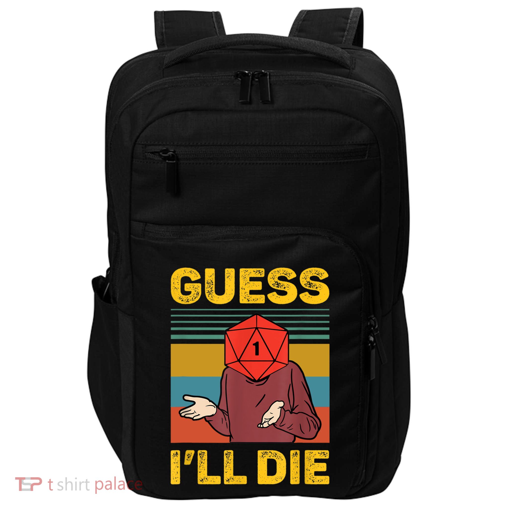 Guess I'll Die DnD Tabletop D20 Dice Head Funny Nerdy Gamer Impact Tech Backpack