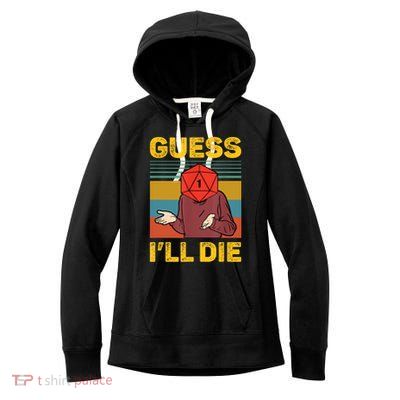 Guess I'll Die DnD Tabletop D20 Dice Head Funny Nerdy Gamer Women's Fleece Hoodie