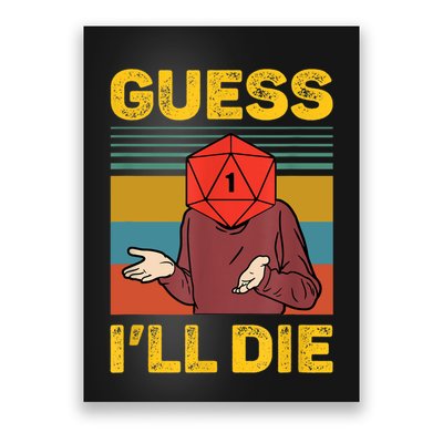 Guess I'll Die DnD Tabletop D20 Dice Head Funny Nerdy Gamer Poster