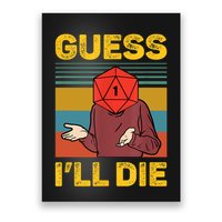 Guess I'll Die DnD Tabletop D20 Dice Head Funny Nerdy Gamer Poster