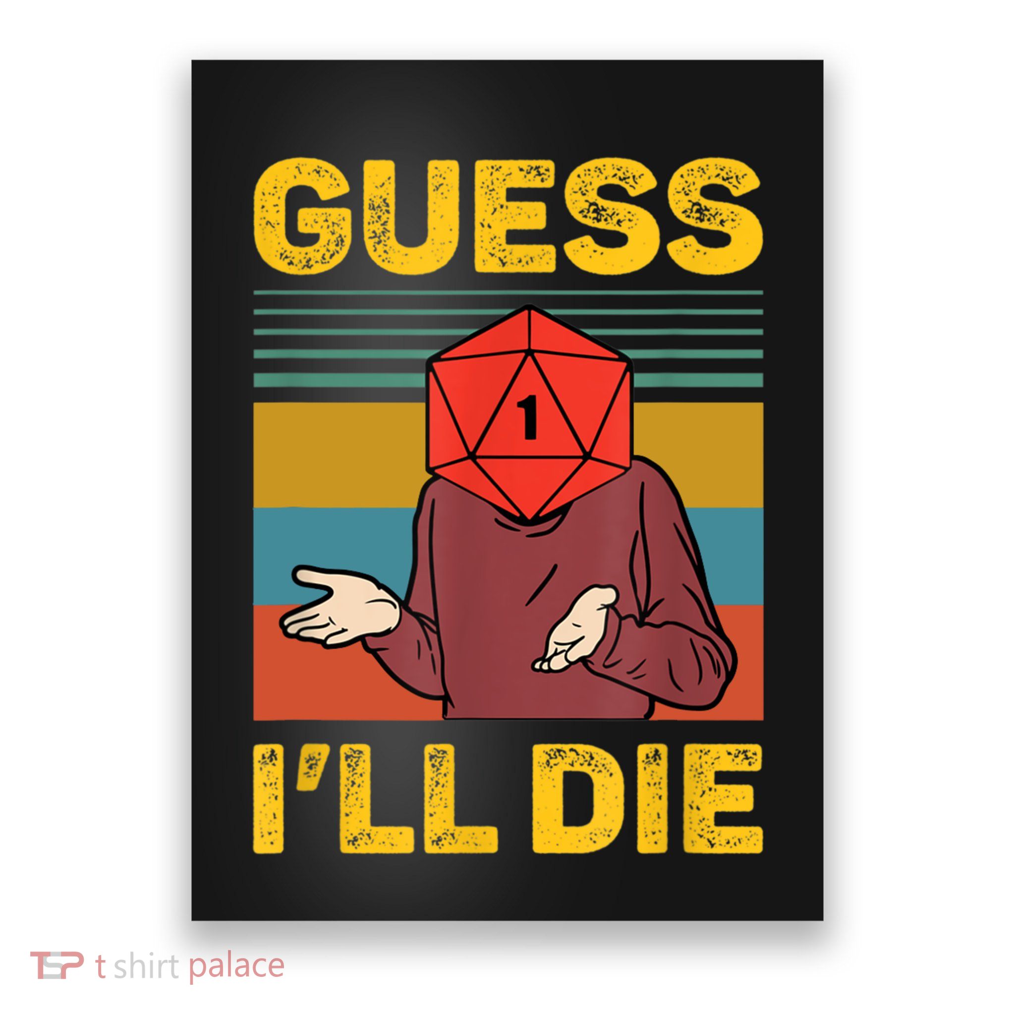 Guess I'll Die DnD Tabletop D20 Dice Head Funny Nerdy Gamer Poster
