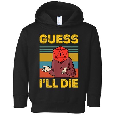 Guess I'll Die DnD Tabletop D20 Dice Head Funny Nerdy Gamer Toddler Hoodie