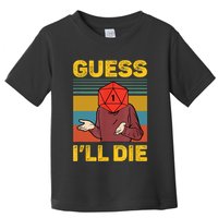 Guess I'll Die DnD Tabletop D20 Dice Head Funny Nerdy Gamer Toddler T-Shirt