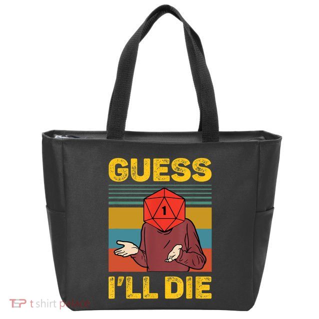 Guess I'll Die DnD Tabletop D20 Dice Head Funny Nerdy Gamer Zip Tote Bag