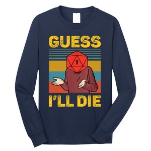 Guess I'll Die DnD Tabletop D20 Dice Head Funny Nerdy Gamer Long Sleeve Shirt