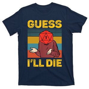 Guess I'll Die DnD Tabletop D20 Dice Head Funny Nerdy Gamer T-Shirt