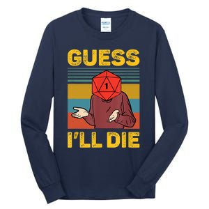 Guess I'll Die DnD Tabletop D20 Dice Head Funny Nerdy Gamer Tall Long Sleeve T-Shirt