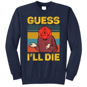 Guess I'll Die DnD Tabletop D20 Dice Head Funny Nerdy Gamer Tall Sweatshirt