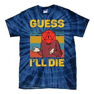 Guess I'll Die DnD Tabletop D20 Dice Head Funny Nerdy Gamer Tie-Dye T-Shirt