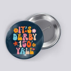 Groovy ItS Derby 150 Yall Horse Racing Ky Derby Horse Button