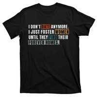 Gift I Don't Date Anymore I Just Foster Wo Until  T-Shirt