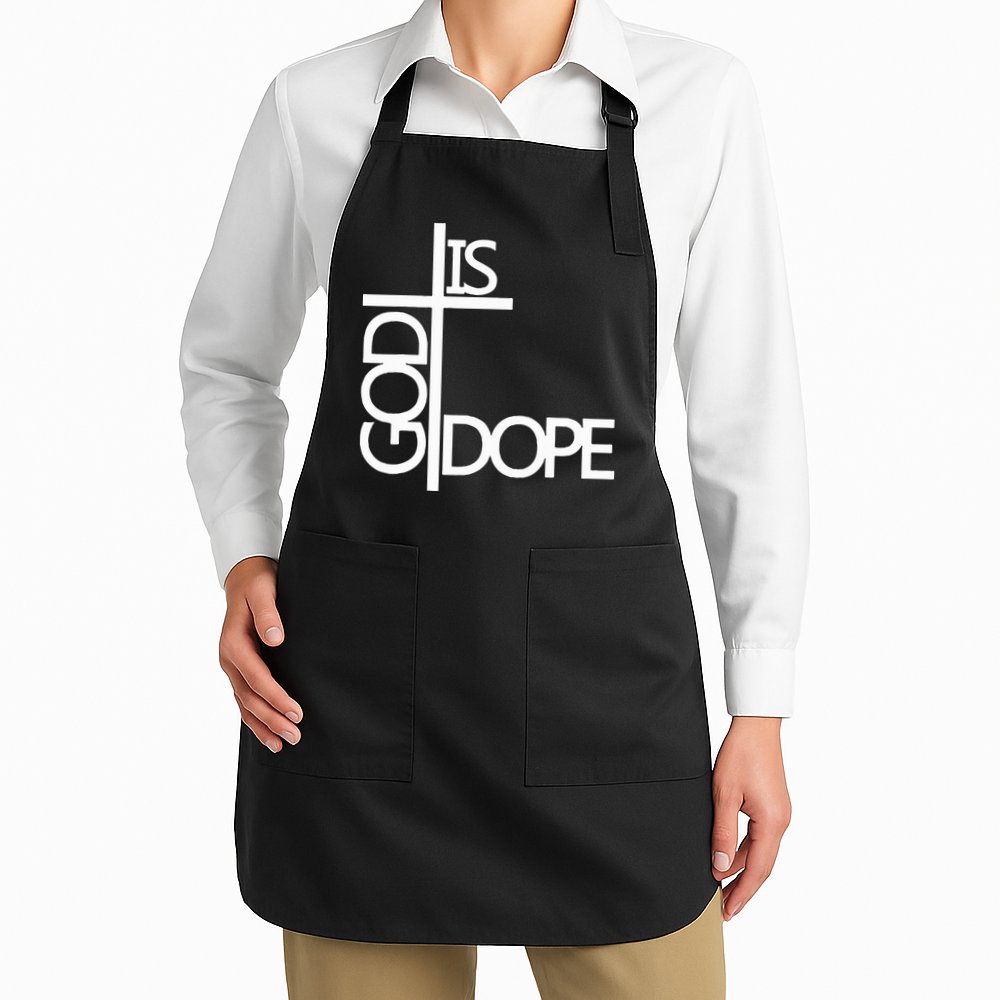 God Is D.O.P.E Apron