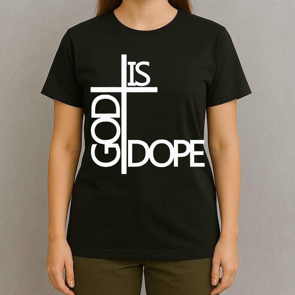 God Is D.O.P.E T-Shirt