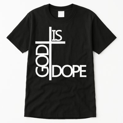 God Is D.O.P.E Tall T-Shirt
