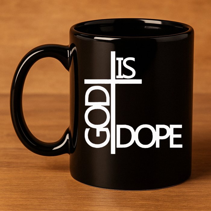 God Is D.O.P.E 11oz C Handle Ceramic Mug