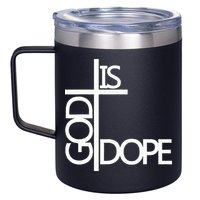 God Is D.O.P.E 12oz Stainless Steel Coffee Mug