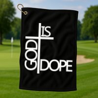 God Is D.O.P.E Golf Towel