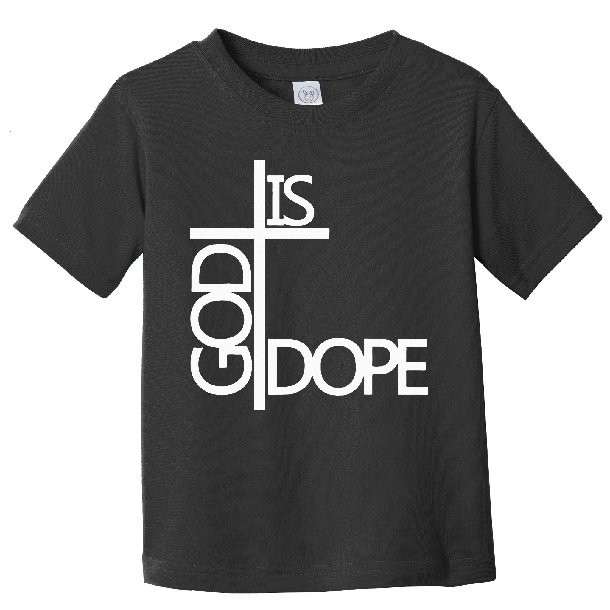 God Is D.O.P.E Toddler T-Shirt